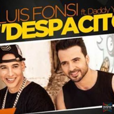 Despacito - Luis Fonsi (Ft. Daddy Yankee)