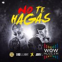 No Te Hagas (Explicit)