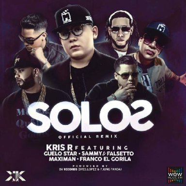 Solos Ft Guelo Start - Sammy & Falsetto - Maximan - Franco El Gorilla