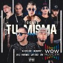 Tocate Tu Misma (Official Remix)  Ft. Bad Bunny, Lary Over, Brytiago, Anonimus Y Jon Z