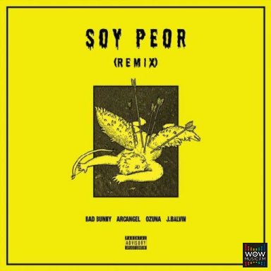 Soy Peor (Official Remix) Ft. Arcangel  Ozuna y J Balvin