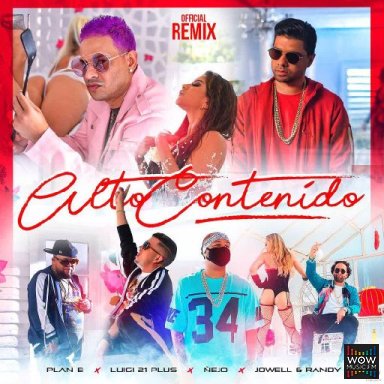 Alto Contenido (Official Remix) Ft. Maldy Ft. Chencho, Jowell & Randy Y Nejo