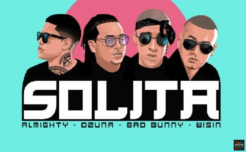 Solita ft Bad Bunny, Almighty, Wisin, DJ Luian, Mambo Kingz
