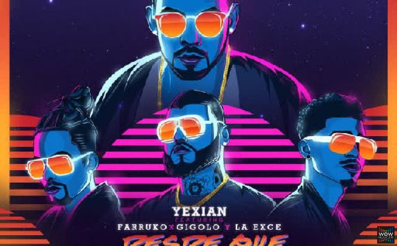 Desde Que Te Comí Ft. Yexian  Y Gigolo & La Exce