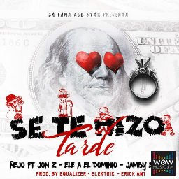 Se Te Hizo Tarde Ft. Ele A, Jon Z Y Jamby El Favo