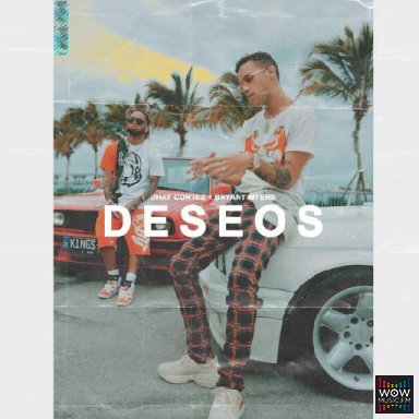Deseos Ft. Jhay Cortez