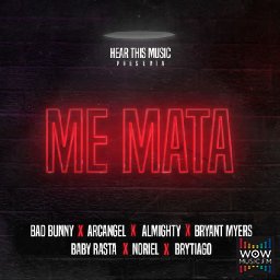 Me Mata (feat. Arcángel, Almighty, Bryant Myers, Noriel, Baby Rasta & Brytiago)