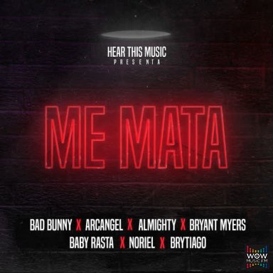Me Mata (feat. Arcángel, Almighty, Bryant Myers, Noriel, Baby Rasta & Brytiago)